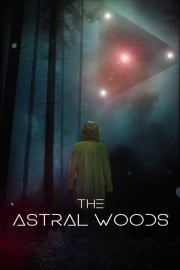 The Astral Woods altyazılı izle